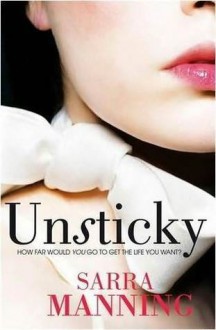 Unsticky - Sarra Manning