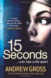 15 Seconds - Andrew Gross