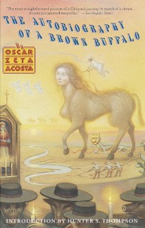 The Autobiography of a Brown Buffalo - Oscar Zeta Acosta,Manuel Acosta Sero,Hunter S. Thompson