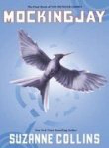 Mockingjay: The Hunger Games - Suzanne Collins