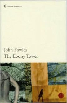 The Ebony Tower (Contemporary Classics) - John Fowles