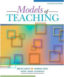 Models of Teaching (8th Edition) - Bruce R. Joyce, Marsha Weil