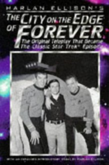 The City on the Edge of Forever: The Original Teleplay - Harlan Ellison