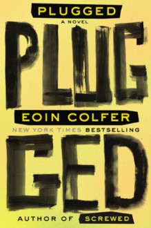 Plugged - Eoin Colfer