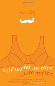 A Thousand Morons - Quim Monzo