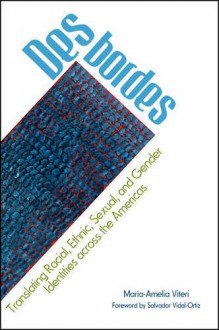 Desbordes: Translating Racial, Ethnic, Sexual, and Gender Identities Across the Americas (Suny Series - Genders in the Global South) - María-amelia Viteri, Salvador Vidal-Ortiz