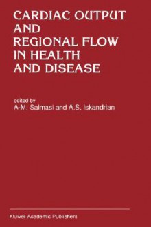 Cardiac Output and Regional Flow in Health and Disease - Abdul-Majeed Salmasi