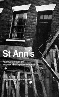 St. Ann's: Poverty, Deprivation & Morale in a Nottingham Community - Kenneth Coates, Richard Silburn