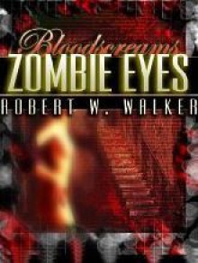 Zombie Eyes - Robert W. Walker