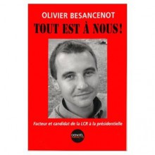 Tout Est à Nous ! - Olivier Besancenot