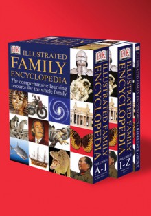 DK Illustrated Family Encyclopedia: The Comprehensive Learning Resource for the Whole Family - Chris Oxlade, Corinne Stockley