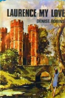 Laurence My Love - Denise Robins