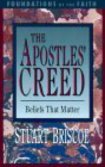 The Apostles' Creed (Foundations of the Faith) - Stuart Briscoe