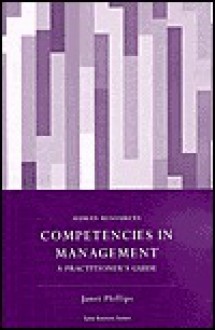 Competencies in Management: A Practitioner's Guide - Janet Phillips