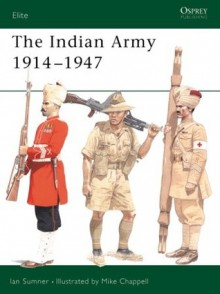 The Indian Army 1914-1947 - Ian Sumner