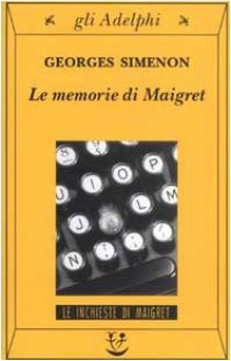 Le memorie di Maigret - Georges Simenon, Marco Bevilacqua