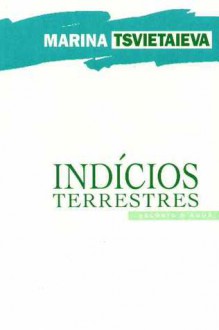 Indícios Terrestres - Marina Tsvetaeva