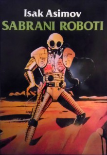 Sabrani roboti - Isaac Asimov, Mirjana Živković, Zoran Živković