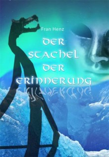 Der Stachel der Erinnerung - Fran Henz