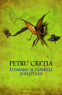 Luminile şi umbrele sufletului - Petru Cretia