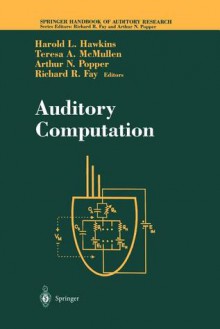 Auditory Computation - Harold L. Hawkins, Teresa A. McMullen, Richard R. Fay