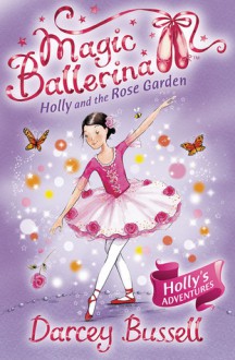 Holly and the Rose Garden - Darcey Bussell