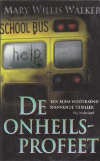 De onheilsprofeet - Mary Willis Walker, Nienke van der Meulen