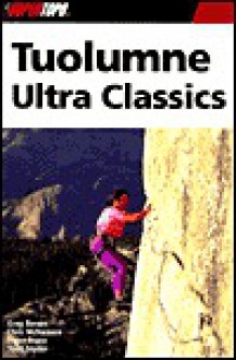 Tuolumne Ultra Classics - Wilderness Press, Chris McNamara, Todd Snyder