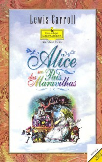 Alice no País das Maravilhas - Lewis Carroll