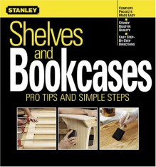 Shelves and Bookcases: Pro Tips and Simple Steps - Ken Sidey