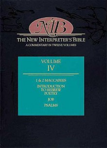 New Interpreter's Bible: 1 & 2 Maccabees, Job, Psalms - Adele Berlin, Carol A. Newsom