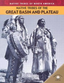 Native Tribes of the Great Basin and Plateau - Michael Johnson, Duncan Clarke