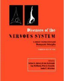 Diseases of the Nervous System: Clinical Neuroscience and Therapeutic Principles (DISEASES OF THE NERVOUS SYSTEM (ASBURY)) - W. Ian McDonald, Arthur K. Asbury, Arthur Asbury, Peter J. Goadsby, Guy M. McKhann