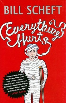 Everything Hurts - Bill Scheft