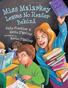 Miss Malarkey Leaves No Reader Behind - Judy Finchler, Kevin O'Malley