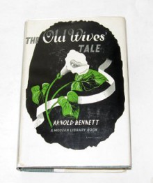 The Old Wives' Tale (Modern Library, 184.1) - Arnold Bennett