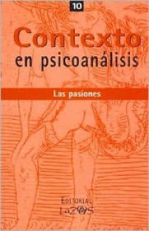 Contexto En Psicoanalisis 10 - Las Pasiones - Rolando Karothy