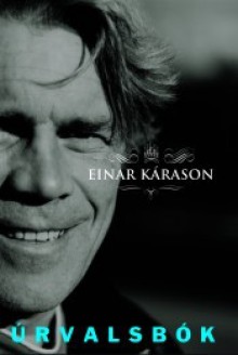 Úrvalsbók Einars Kárasonar - Einar Kárason, Halldór Guðmundsson