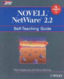 Novell Net Ware 2. 2: Self Teaching Guide - Peter Stephenson, Glenn Hartwig