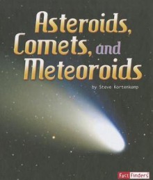 Asteroids, Comets, and Meteoroids - Steve Kortenkamp, Ilia I. Roussev