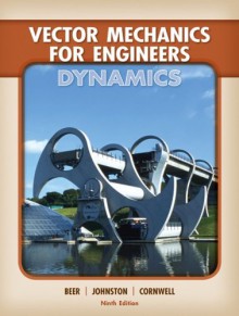 Vector Mechanics for Engineers: Dynamics - Ferdinand Beer, Jr., E. Russell Johnston, Elliot Eisenberg, Phillip Cornwell