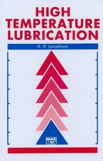 High Temperature Lubrication - A.R. Lansdown