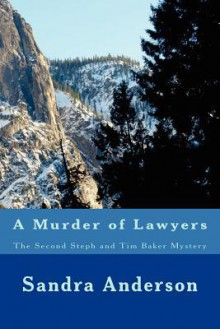 A Murder of Lawyers: The Second Steph and Tim Baker Mystery - Sandra Anderson