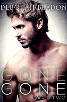 GONE - Part Two (The GONE Series Book 2) - Deborah Bladon