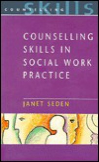 Counselling Skills in Social Work - Janet Seden