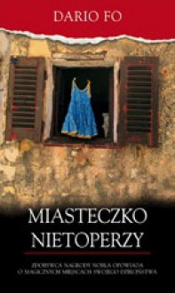 Miasteczko nietoperzy : pierwszych siedem lat mojego życia (i jeszcze kilka) - Dario Fo