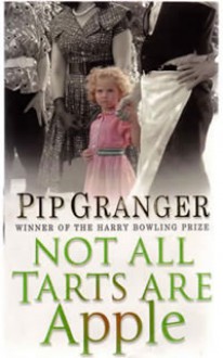 Not All Tarts Are Apple - Pip Granger