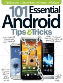 101 Essential Android Tips & Tricks - Imagine Publishing