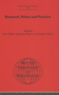 Research, Policy and Practice - John Nisbet, Jacquetta Megarry, Stanley Nisbet