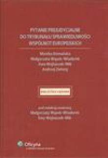 Pytanie prejudycjalne do Trybunału Sprawiedliwości - Małgorzata Wąsek-Wiaderek, Ewa Wojtaszek-Mik